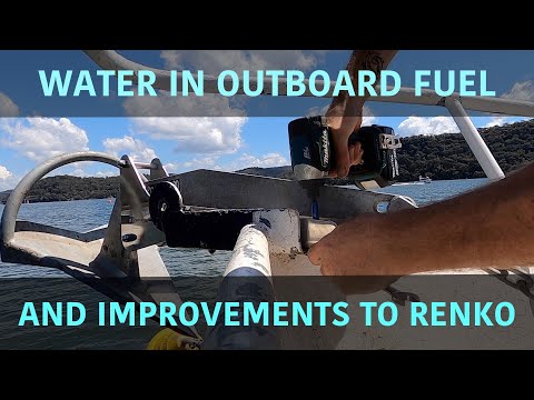 Water in outboard fuel and improvments to Renko