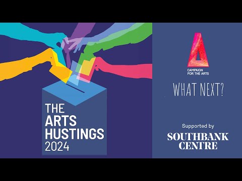The Arts Hustings 2024 | With What Next? and the Campaign for the Arts