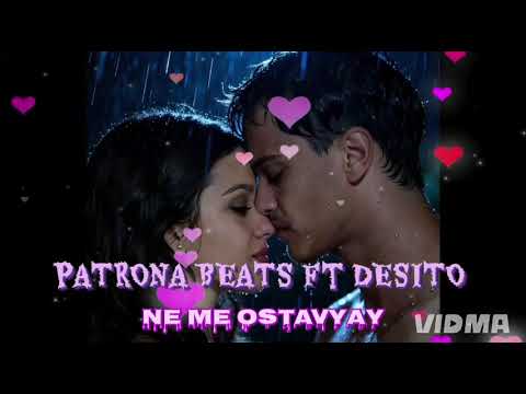 PATRONA BEATS ft DESITO - NE ME OSTAVYAY ( AUDIO)
