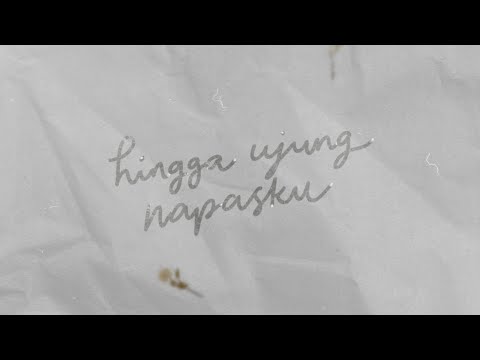 Hingga Ujung Napasku (Official Lyric Video) - JPCC Worship