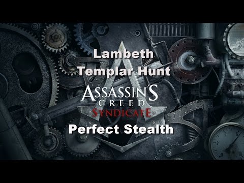 Assassin's Creed Syndicate - Perfect Stealth Lambeth: Templar Hunt!