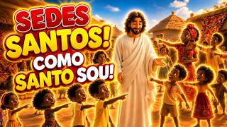 SEDES SANTOS, PORQUE ELE É SANTO! Como Ser Santo em Todo Lugar? 🙏 | Louvor Infantil | Santidade