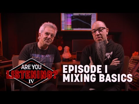 Mixing Basics | Are You Listening? Season 4, Episode 1