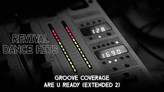 Groove Coverage - Are U Ready (Extended 2) [HQ]