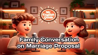 ❤️💬 Family Conversation on a Marriage Proposal | How to Talk to Parents About Love & Marriage