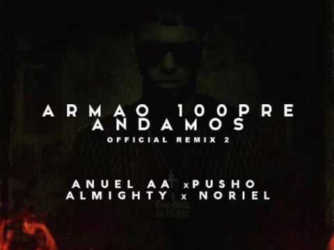 Armao 100pre Andamos | Official Remix 2 | Anuel feat Noriel X Almighty X Pusho.