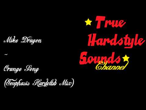 Mike Dragon - Orange Song (Emphasis Hardclub Mix)