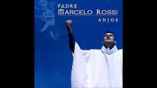 Padre Marcelo Rossi  -  Maria  De DEUS Nossa Senhora Da Paz