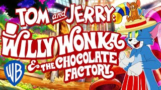 Tom & Jerry  Willy Wonka and the Chocolate Fac