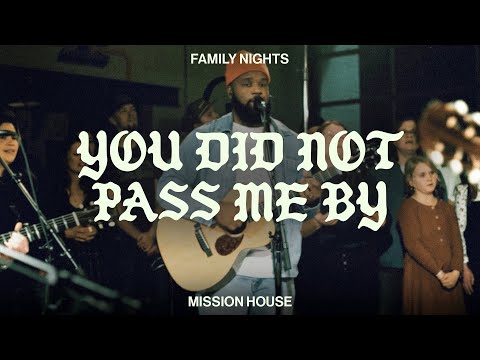 You Did Not Pass Me By - Mission House