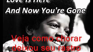 Michael Jackson - Love is here and now you&#39;re gone (Legendado)