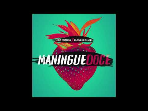 Mika Mendes X Claudio Ismael - Maningue Doce | Kizomba 2021