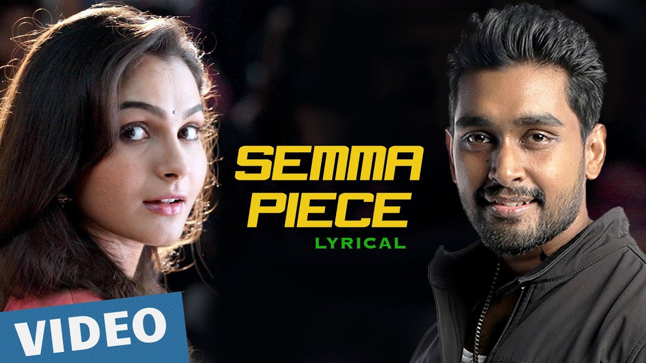 Semma Piece Lyrics | Sagaa | Kishore, Pandi, Prithvirajan, Saran, Sreeram | Andrea Jeremiah, Shabir | Shabir