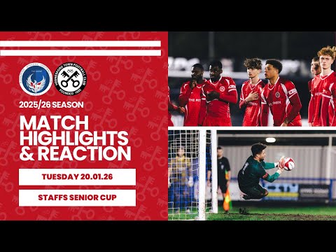 Kidsgrove Athletic v Hednesford Town | Staffs Senior Cup QF | Highlights & Reaction