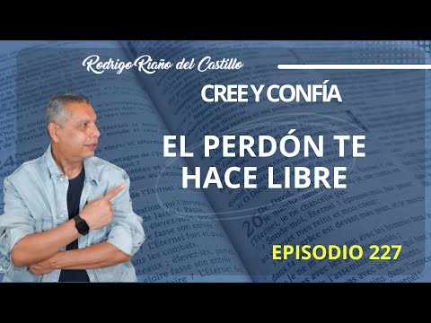 Believe and Trust (Episode 227) FORGIVENESS SETS YOU FREE