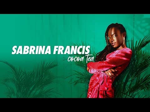 Sabrina Francis - Cocoa Tea (Official Video)