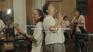 Download lagu Valent Duga - Untukmu yang Masih Bertahan (Live Acoustic Session) mp3