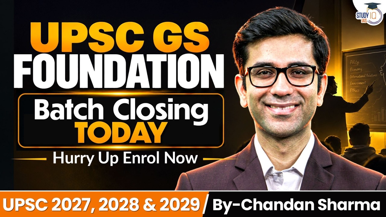 Last Chance to Enrol in UPSC GS Foundation Batch | Know All about it | StudyIQ IAS