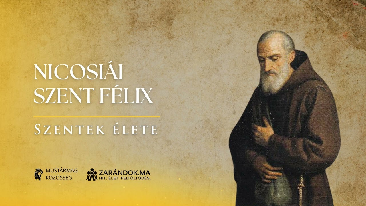 Nicosiái Szent Félix: A szegények alázatos testvére – Szentek élete
