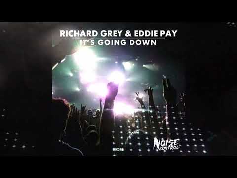 Richard Grey & Eddie Pay - It's Going Down (Original Mix)