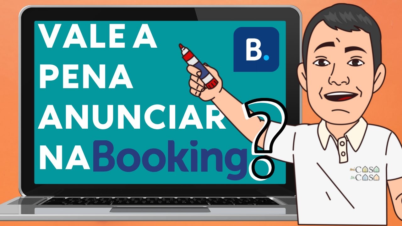 BOOKING TRAZ RESERVAS ou PROBLEMAS? Descubra se realmente vale a pena anunciar sua acomodação