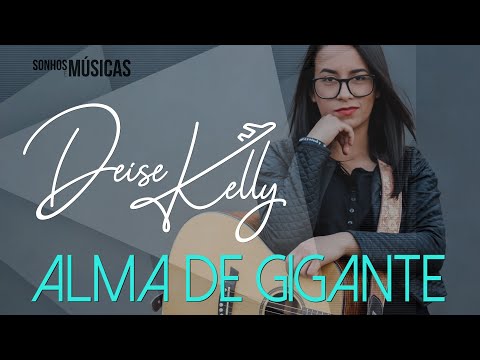 Alma De Gigante - Deise Kelly