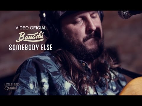 Banadú - Somebody Else