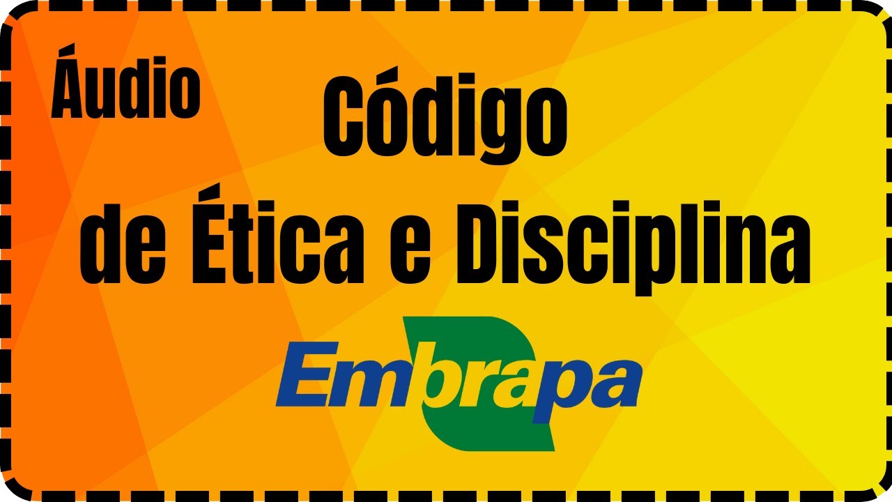 Código de ética e disciplina embrapa.
