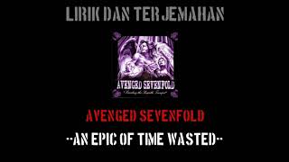 An Epic of Time Wasted - Avenged Sevenfold (lirik terjemahan)