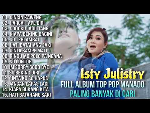 Full Album Top Pop Manado Paling Banyak Di Cari - Isty Julistry
