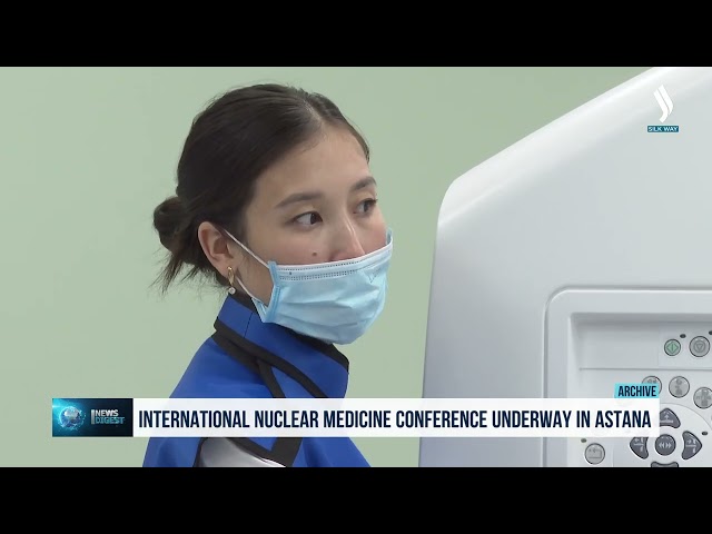 International nuclear medicine conference underway in Astana