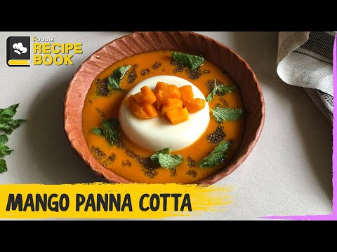 How to make Mango Panna Cotta | Recipe Book | The Foodie
