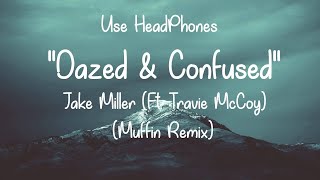 Jake Miller - Dazed and Confused (Ft. Travie McCoy) (Muffin Remix)