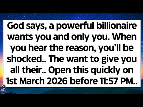 🧾God says, a powerful billionaire wants you and only you. When you hear the reason you’ll be shocked