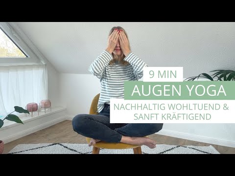 9 Min Augen-Yoga | effektiv & nachhaltig | Sehkraft stärken | Yoga für die Augen