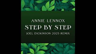 Annie Lennox - Step By Step (Joel Dickinson 2025 Remix)