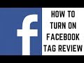 How to Turn On Facebook Tag Review