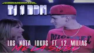 Me la sube - NOTALOKOS ft 12 MILLAS - DJ#BDM