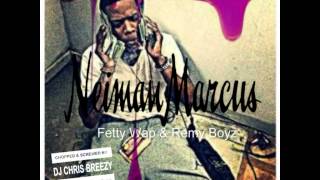Neiman Marcus-Fetty Wap & Remy Boyz (Chopped & Screwed By DJ Chris Breezy)