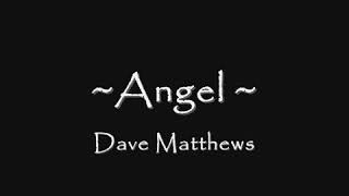 Angel- Dave Matthews