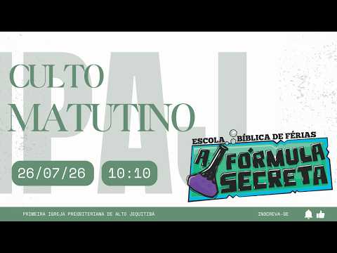 CULTO MATUTINO 26/07/2026 - ENCERRAMENTO EBF