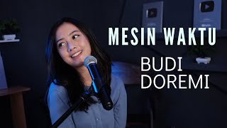 Download lagu MESIN WAKTU @BudiDoremi  - MICHELA THEA COVER mp3