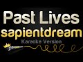 sapientdream - Past Lives (Karaoke Version)