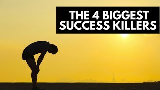 The 4 Biggest Success Killers