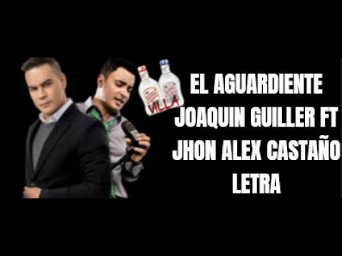 Joaquin Guiller Ft Jhon Alex Castaño ‐ El Aguardiente REMIX (Letra/Lyrics)