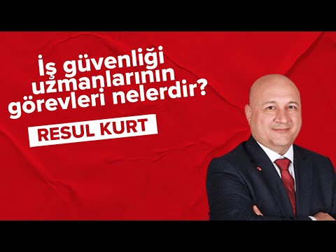 İş güvenliği uzmanlarının görevleri nelerdir?