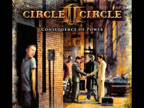 Circle II Circle - Consequences of Power