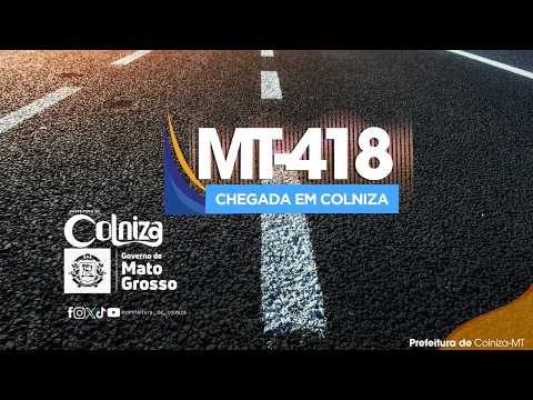 MT- 418 CHEGADA EM COLNIZA