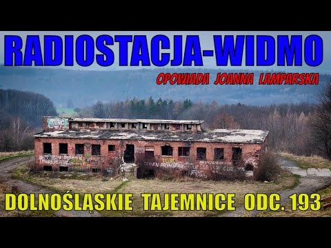 Radiostacja Widmo, Dolnośląskie Tajemnice odc. 193 Opowiada Joanna Lamparska