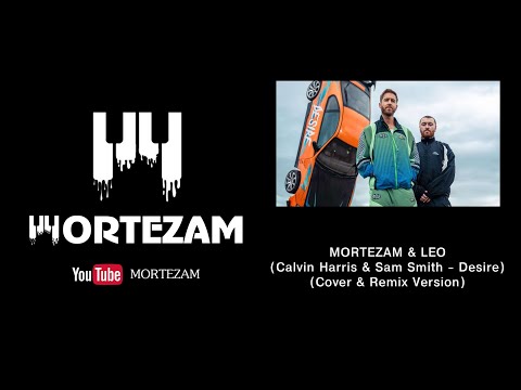 MORTEZAM & LEO (Calvin Harris & Sam Smith - Desire) (Cover & Remix Version)